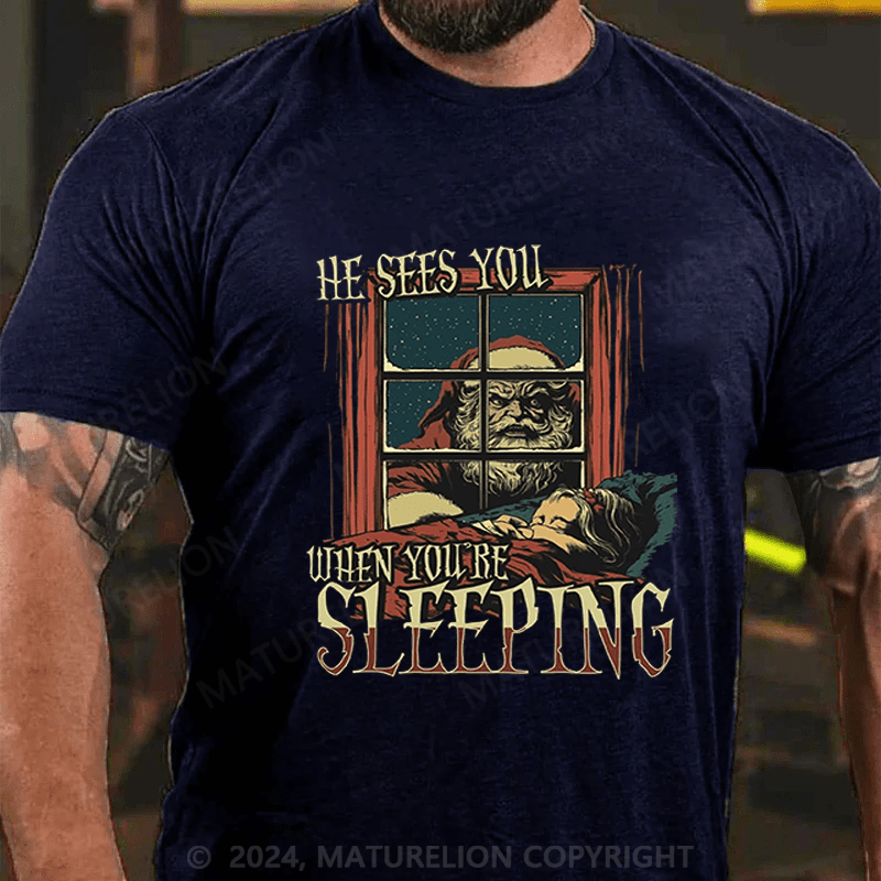 Maturelion Christmas T-Shirt He Sees You When You Are Sleeping T-Shirt