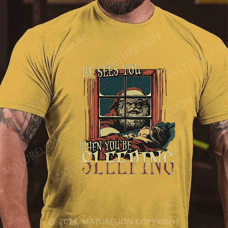 Maturelion Christmas T-Shirt He Sees You When You Are Sleeping T-Shirt