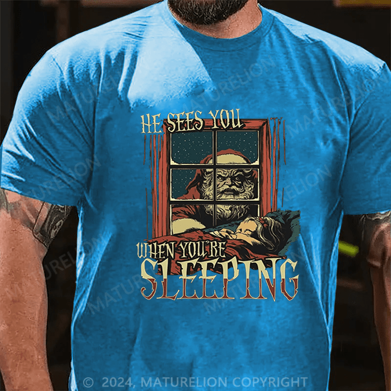 Maturelion Christmas T-Shirt He Sees You When You Are Sleeping T-Shirt