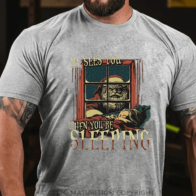 Maturelion Christmas T-Shirt He Sees You When You Are Sleeping T-Shirt