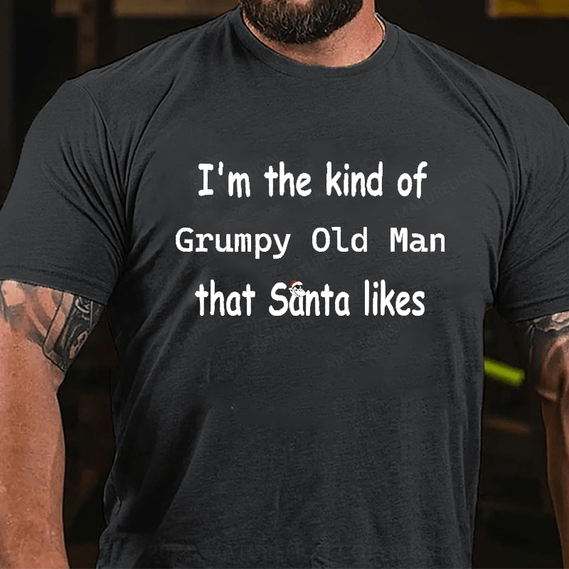 Maturelion Christmas T-Shirt I'm The Kind Of Grumpy Old Man Santa Likes T-Shirt