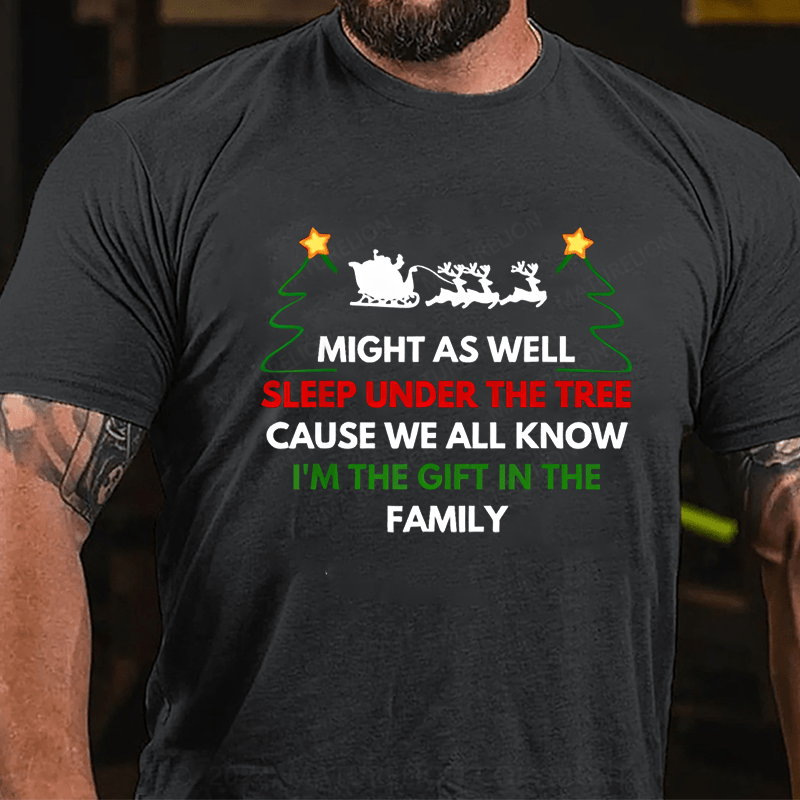 Maturelion Christmas T-Shirt Might As Well Sleep Under The Tree Cause We All Know I’m The Gift In The Family T-Shirt