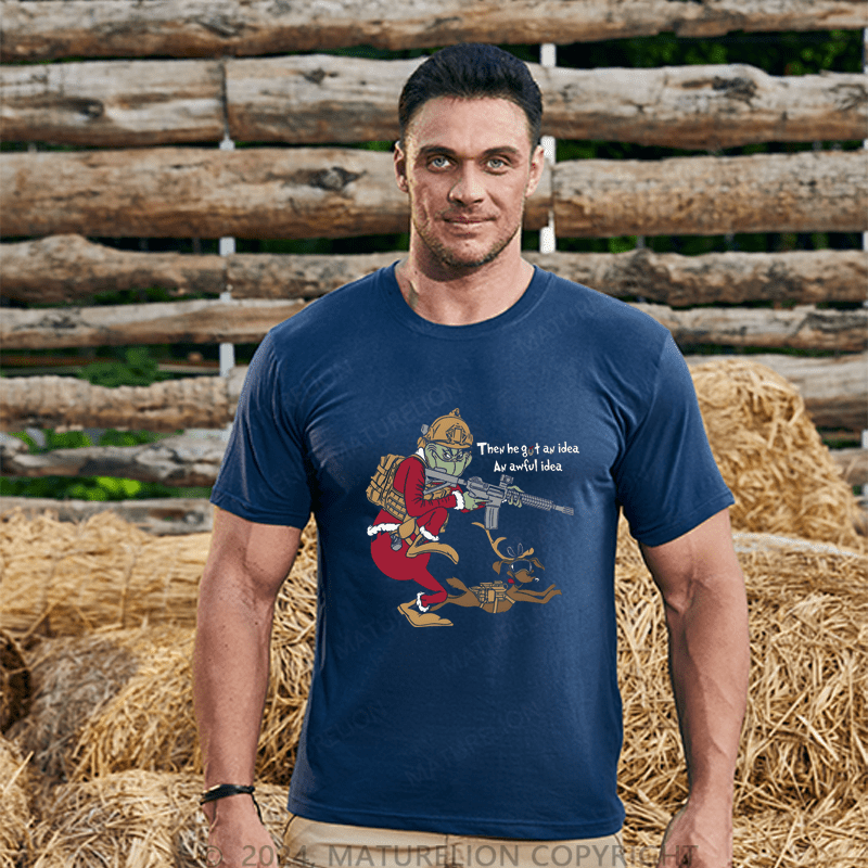 Maturelion Christmas T-Shirt Then He Got An Idea An Awful Idea T-Shirt