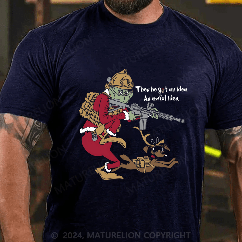 Maturelion Christmas T-Shirt Then He Got An Idea An Awful Idea T-Shirt
