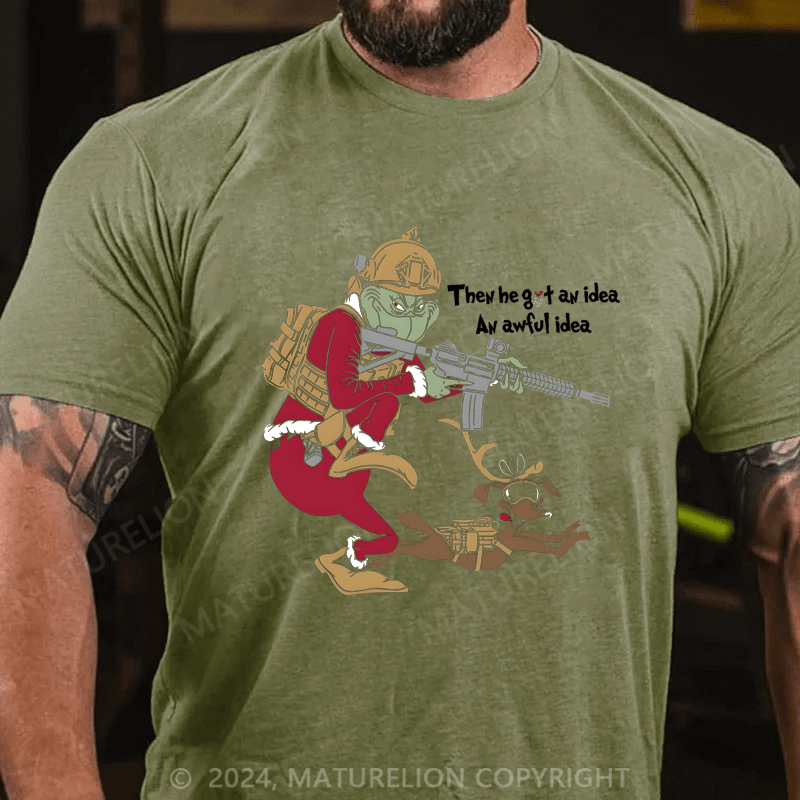 Maturelion Christmas T-Shirt Then He Got An Idea An Awful Idea T-Shirt