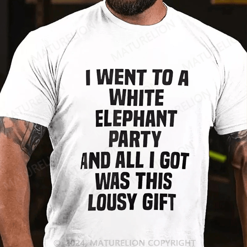Maturelion Christmas T-Shirt i Went to a White Elephant Party White Elephant Gift T-Shirt