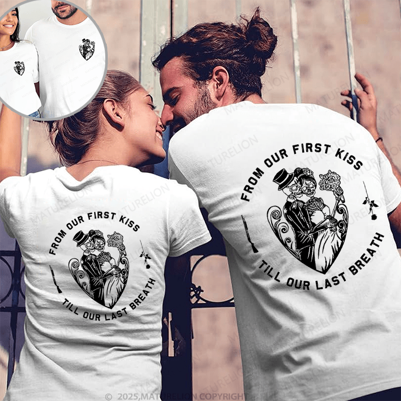 Maturelion From Our First Kiss Till Our Last Breath Couple T-Shirt