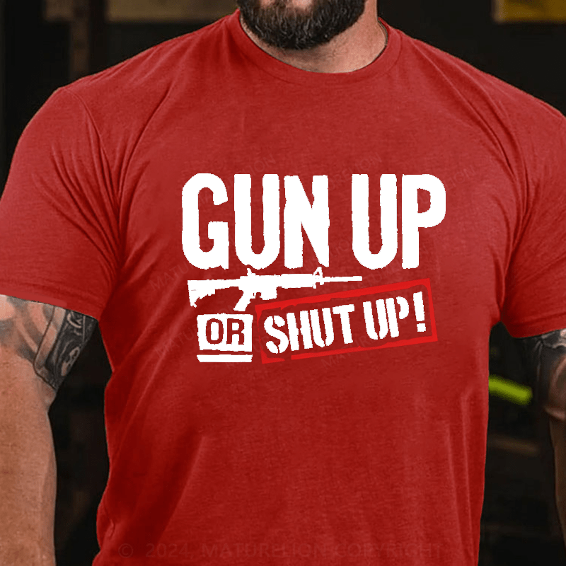 Maturelion Gun Up Or Shut Up Cotton T-Shirt