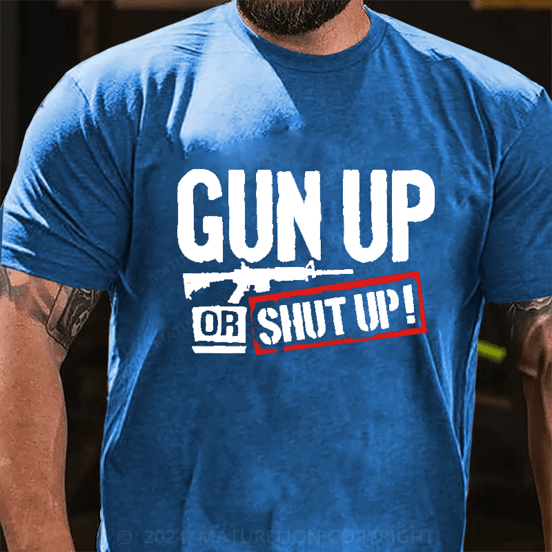 Maturelion Gun Up Or Shut Up Cotton T-Shirt