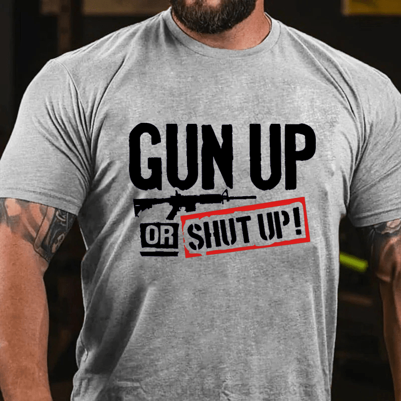 Maturelion Gun Up Or Shut Up Cotton T-Shirt