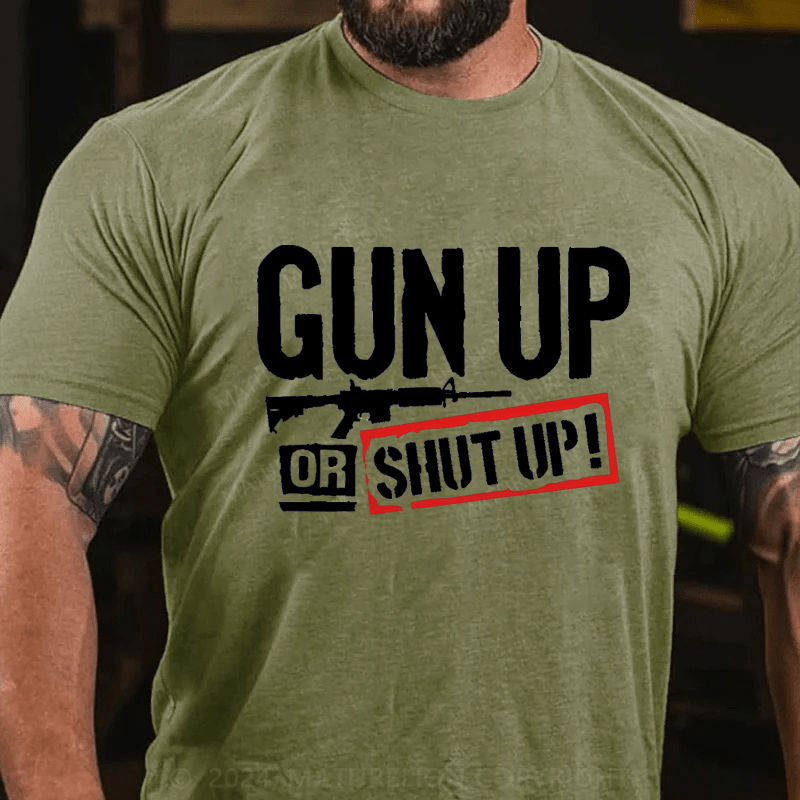 Maturelion Gun Up Or Shut Up Cotton T-Shirt