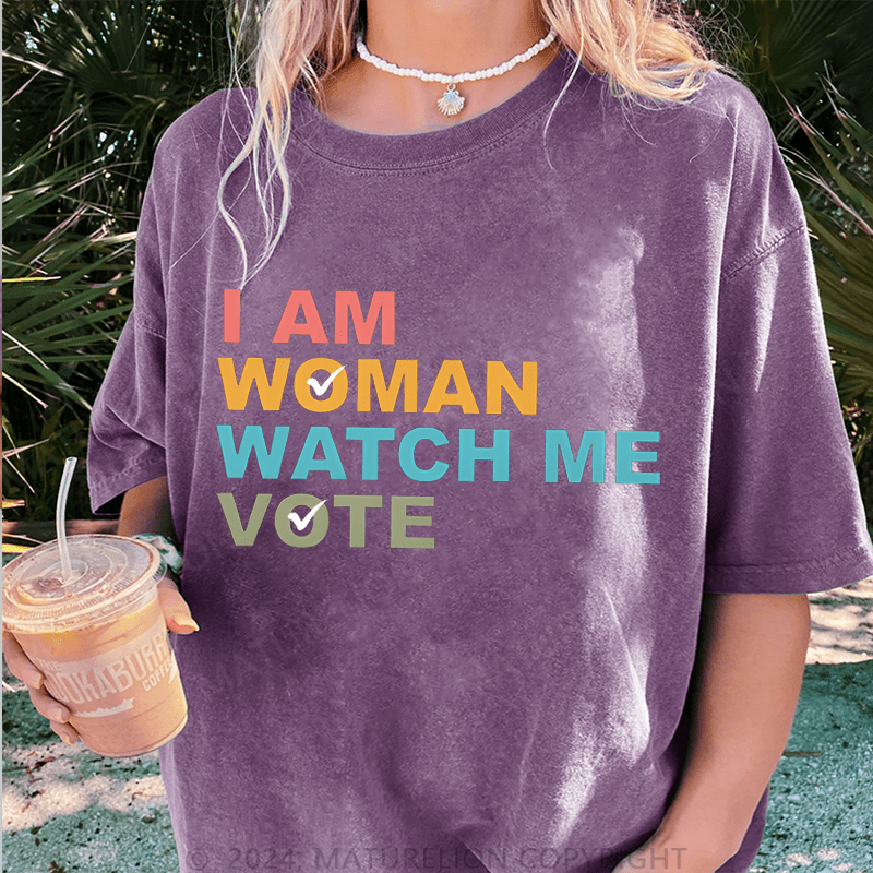 Maturelion I Am Woman Watch Me Vote DTG Printing Washed Cotton T-Shirt