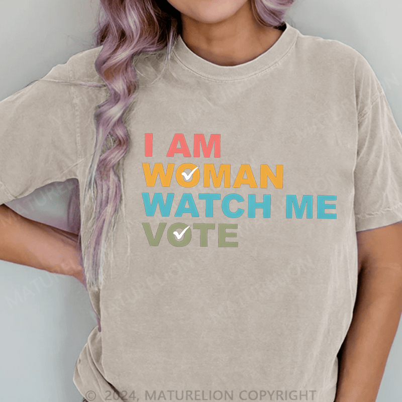Maturelion I Am Woman Watch Me Vote DTG Printing Washed Cotton T-Shirt