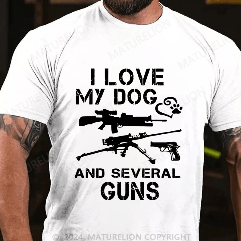 Maturelion I love MY DOG and sexeral guns Cotton T-shirt