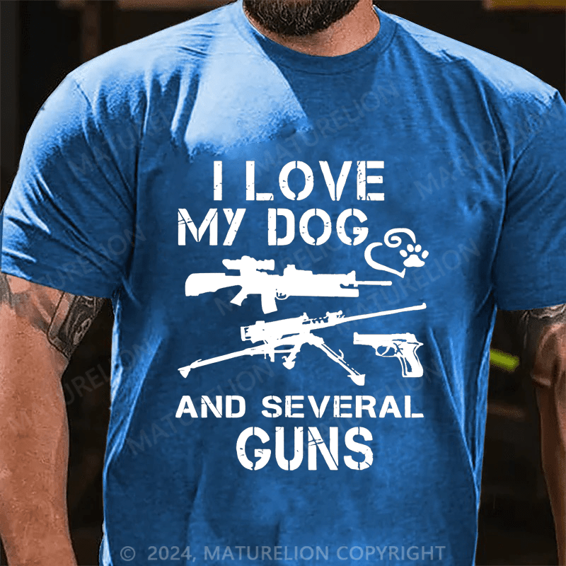 Maturelion I love MY DOG and sexeral guns Cotton T-shirt
