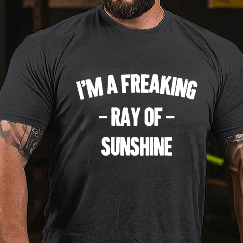 Maturelion I'm Freaking Ray Of Sunshine Cotton T-Shirt