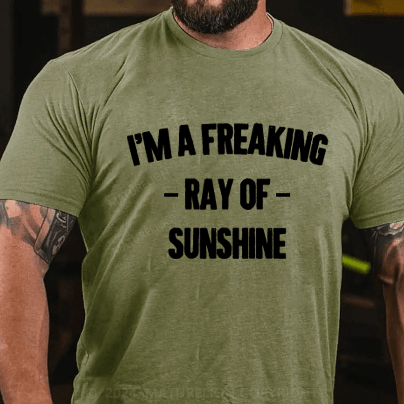 Maturelion I'm Freaking Ray Of Sunshine Cotton T-Shirt