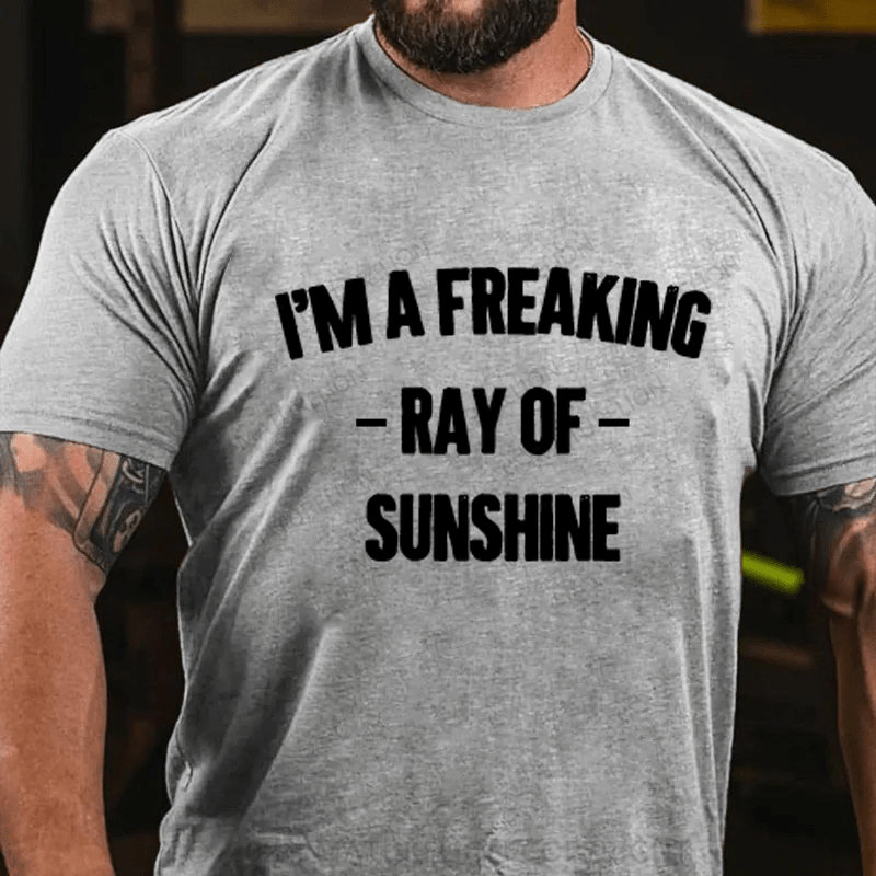 Maturelion I'm Freaking Ray Of Sunshine Cotton T-Shirt