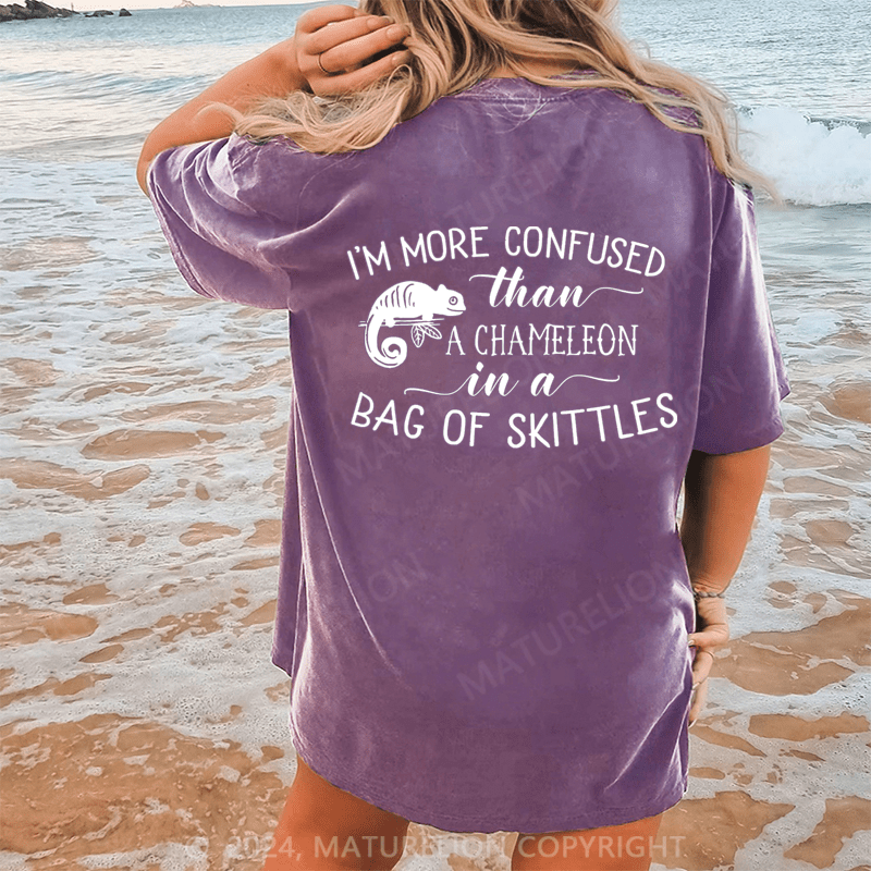 Maturelion I'm More Confused Than A Chameleon In A Bag Of Skittles Dtg Printing Washed Cotton T-Shirt