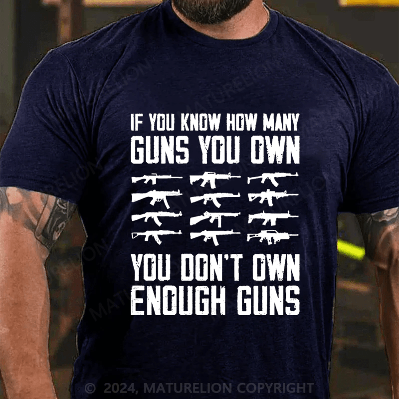 Maturelion If You Know How Many Guns You Own Cotton T-shirt