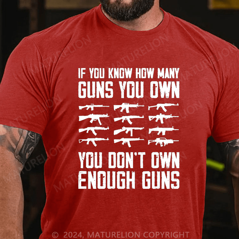 Maturelion If You Know How Many Guns You Own Cotton T-shirt
