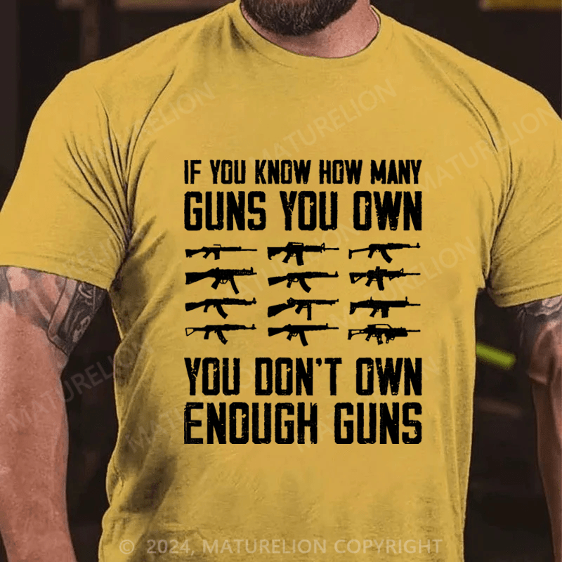 Maturelion If You Know How Many Guns You Own Cotton T-shirt
