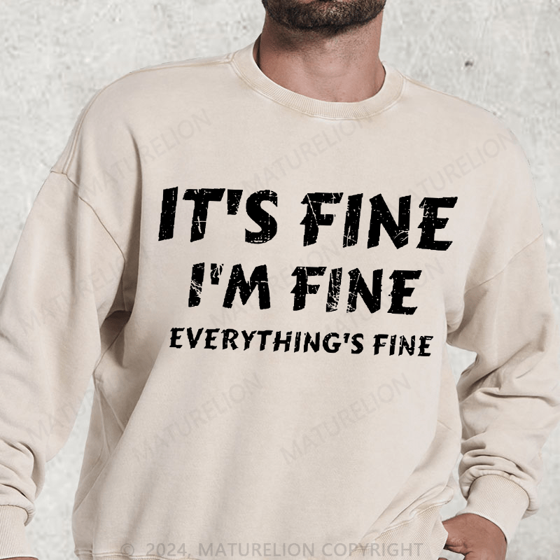 Maturelion It's Fine I'm Fine Everything's Fine Washed Sweatshirt