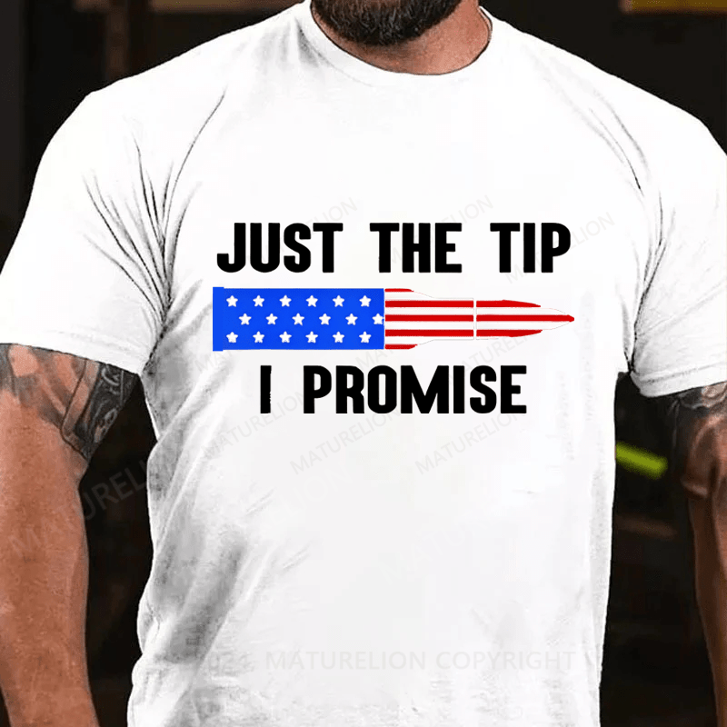 Maturelion Just The Tip I Promise Cotton T-Shirt