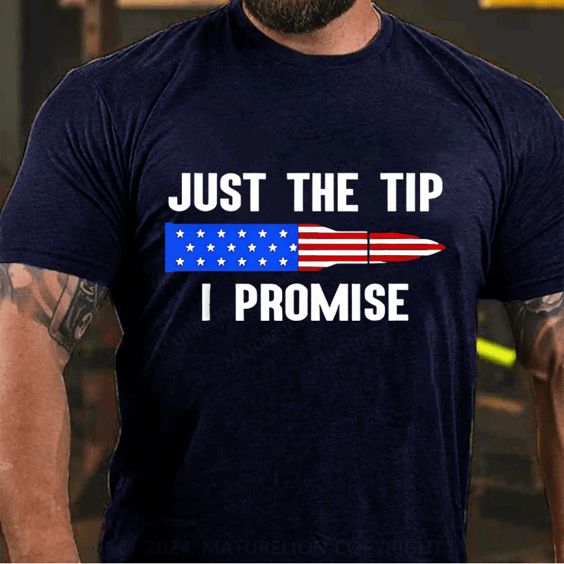 Maturelion Just The Tip I Promise Cotton T-Shirt