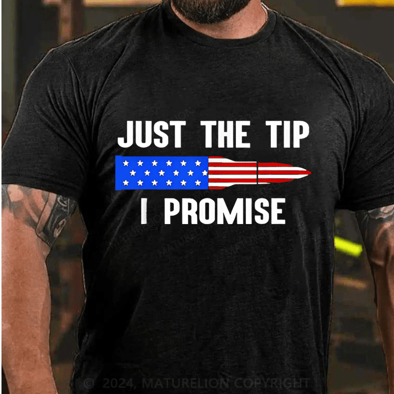 Maturelion Just The Tip I Promise Cotton T-Shirt