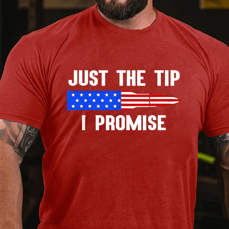 Maturelion Just The Tip I Promise Cotton T-Shirt