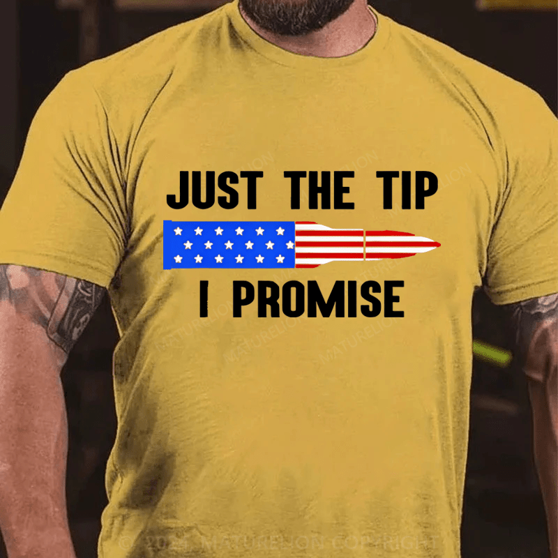 Maturelion Just The Tip I Promise Cotton T-Shirt