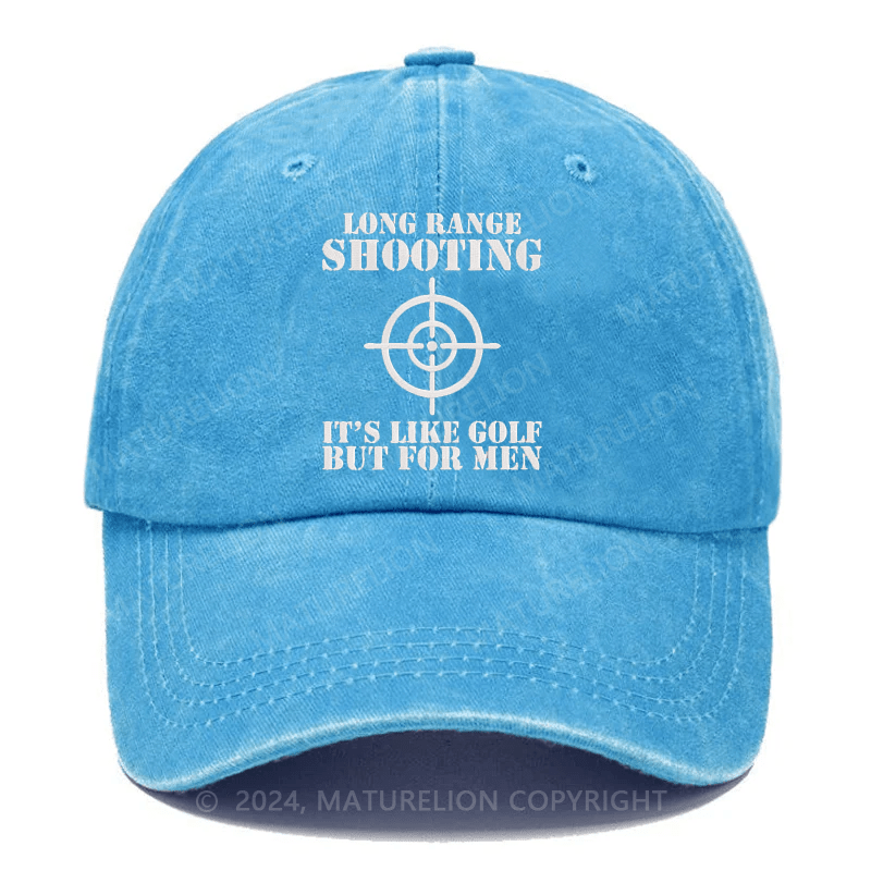 Maturelion Long Range Shooting It's Like Golf But For Men Embroidered Cap