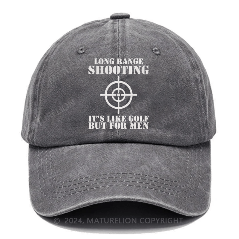 Maturelion Long Range Shooting It's Like Golf But For Men Embroidered Cap