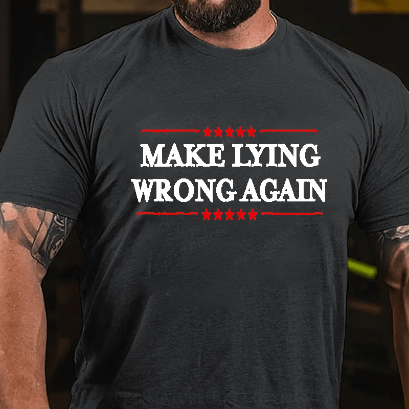 Maturelion Make Lying Wrong Again Cotton T-Shirt (Free Customization)