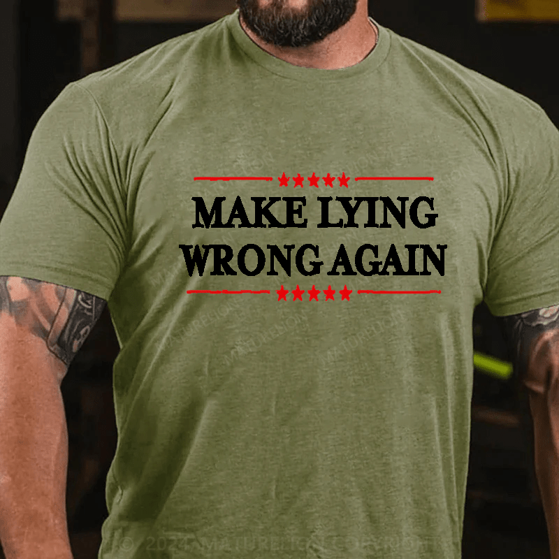 Maturelion Make Lying Wrong Again Cotton T-Shirt (Free Customization)