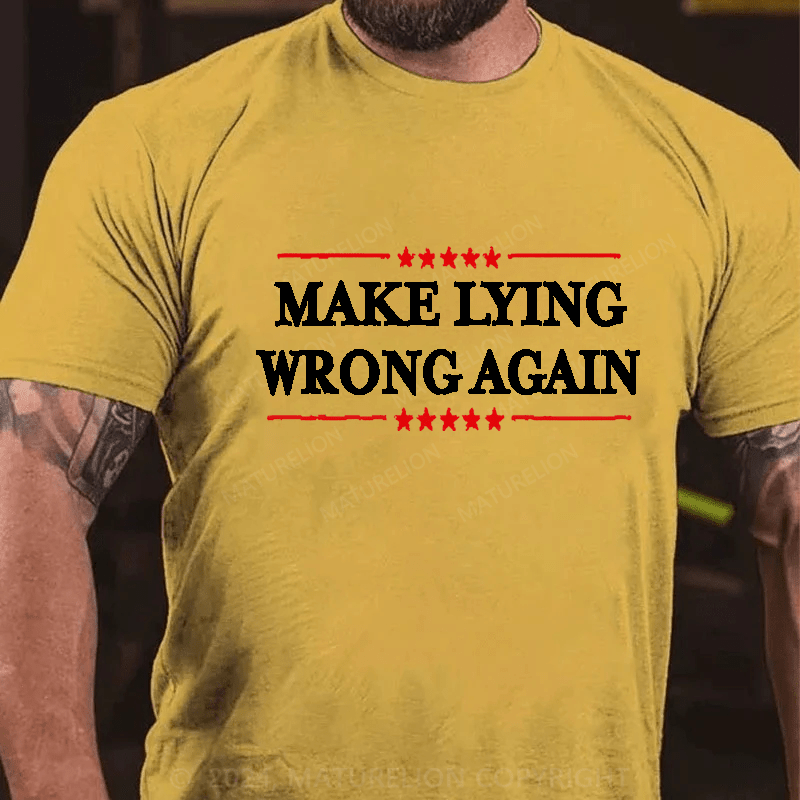 Maturelion Make Lying Wrong Again Cotton T-Shirt (Free Customization)