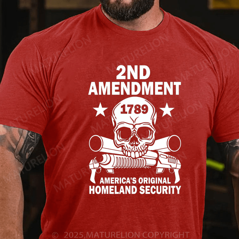 Maturelion Men's T-Shirt 2nd Amendment Amirica's Original Homeland Security T-Shirt