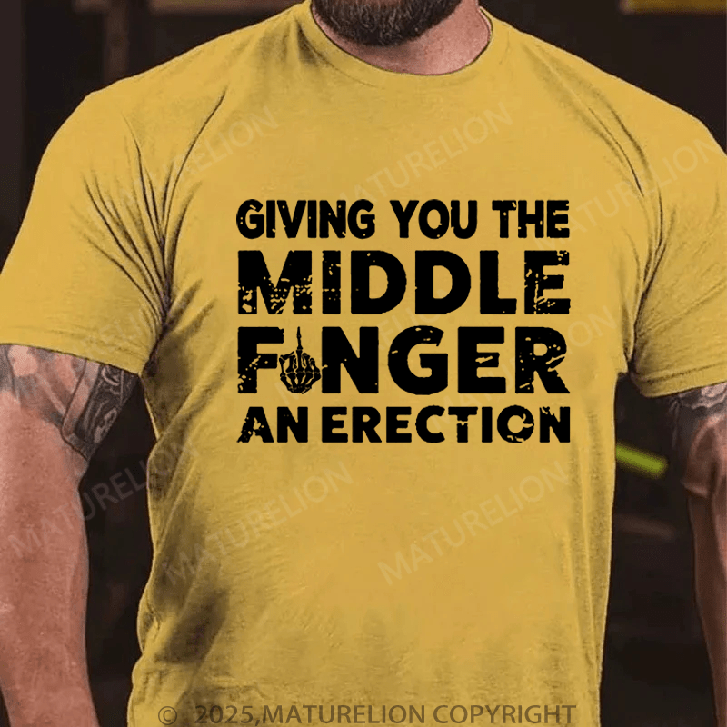 Maturelion Men's T-Shirt Give you Middle Finger An Erection T-Shirt (Free Customization)