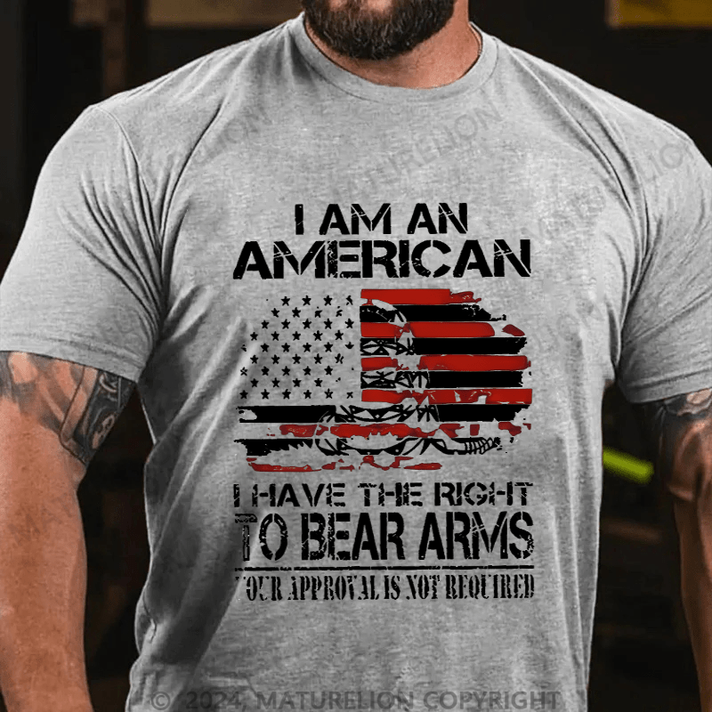 Maturelion Men's T-Shirt I Am An American I Have The Right To Bear Arms T-Shirt