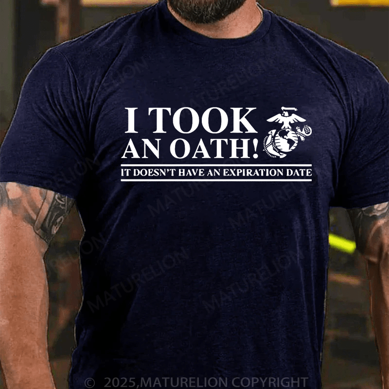 Maturelion Men's T-Shirt I Took An Oath!It Doesn't Have An Expiration Date Men's T-Shirt (Free Customization)