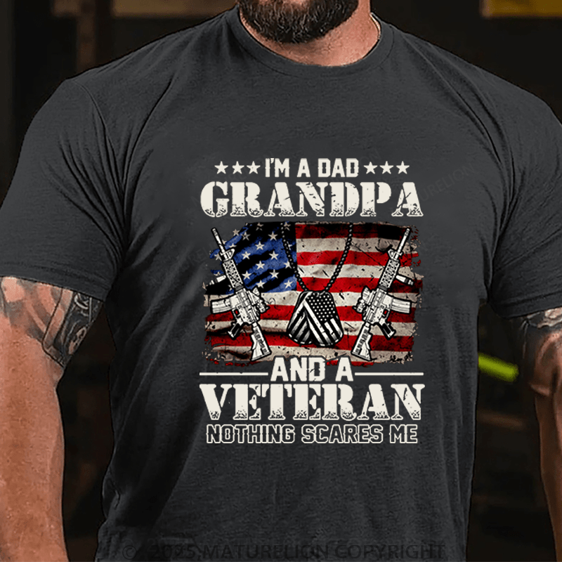 Maturelion Men's T-Shirt I'm A Dad Grandpa And A Veteran Nothing T-Shirt (Free Customization)