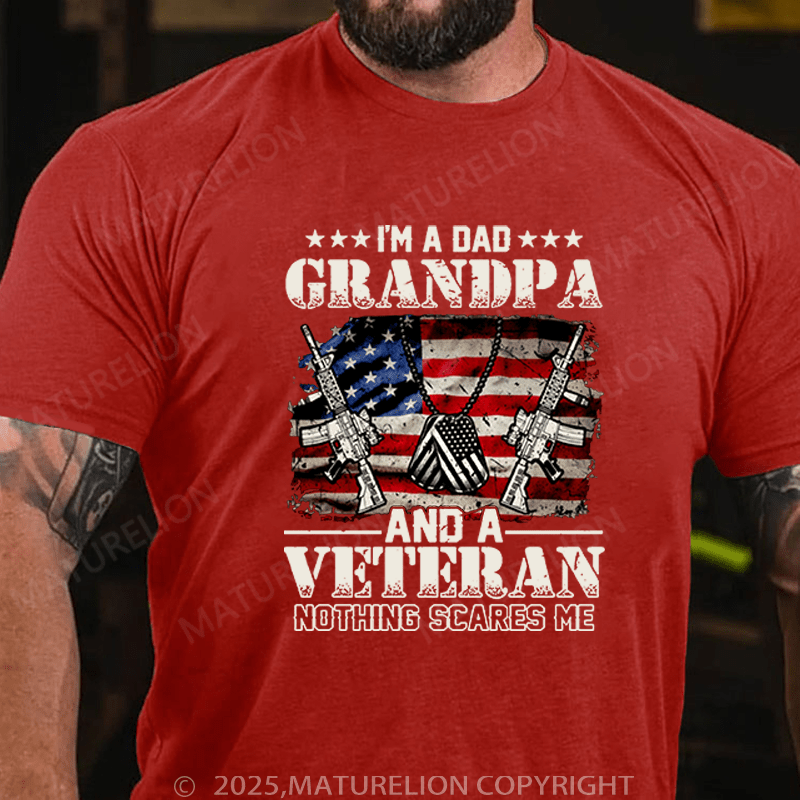 Maturelion Men's T-Shirt I'm A Dad Grandpa And A Veteran Nothing T-Shirt (Free Customization)