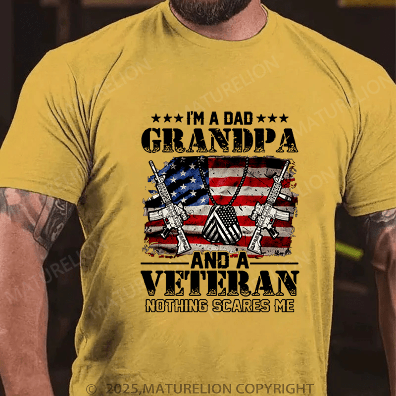 Maturelion Men's T-Shirt I'm A Dad Grandpa And A Veteran Nothing T-Shirt (Free Customization)