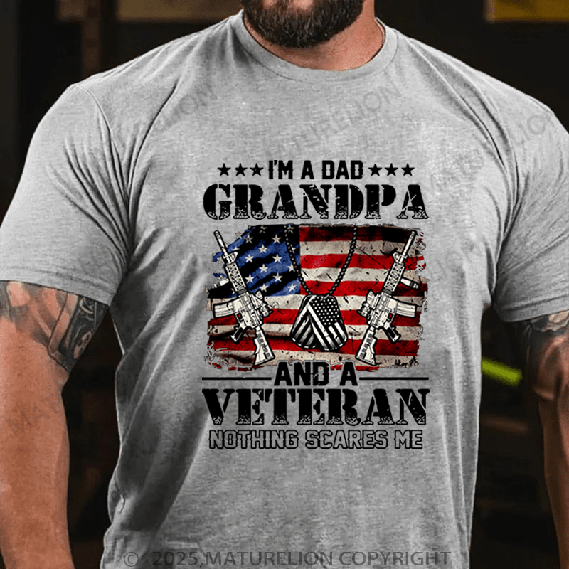 Maturelion Men's T-Shirt I'm A Dad Grandpa And A Veteran Nothing T-Shirt (Free Customization)