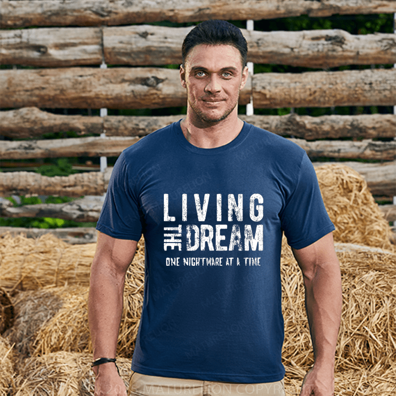 Maturelion Men's T-Shirt Living The Dream One Nightmare At A Time T-Shirt