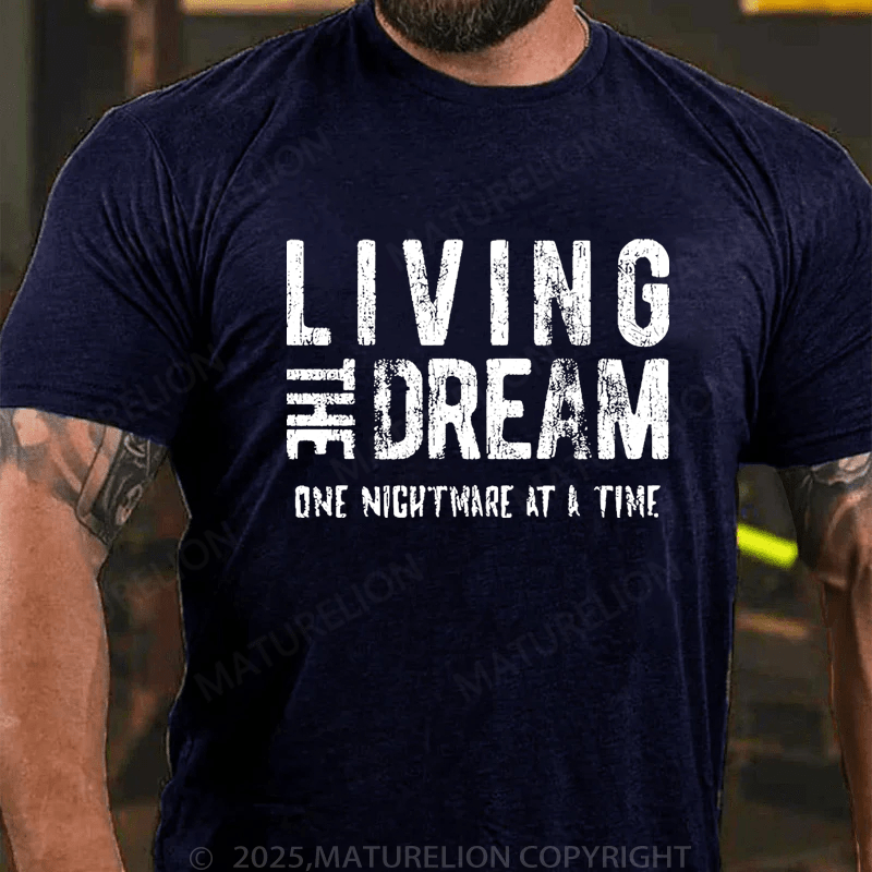 Maturelion Men's T-Shirt Living The Dream One Nightmare At A Time T-Shirt