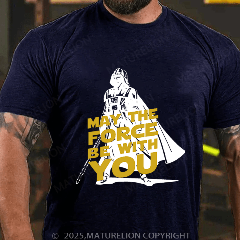 Maturelion Men's T-Shirt May The Force Be With You Funny T-Shirt (Free Customization)