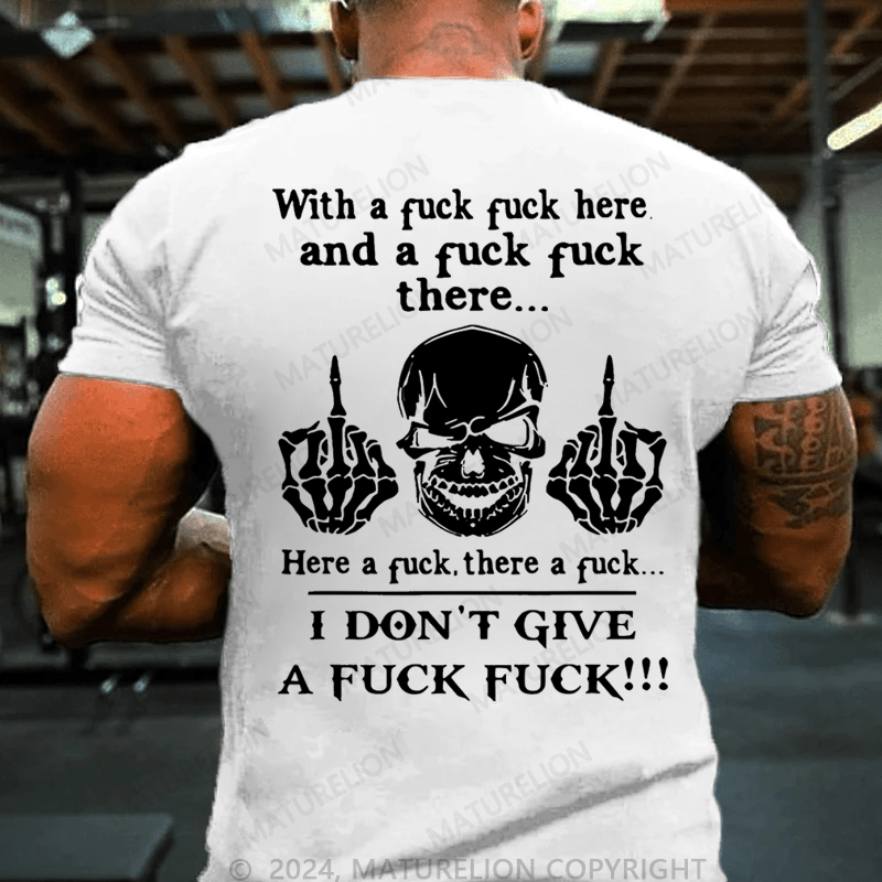 Maturelion Men's T-Shirt With A Fuck Here And A Fuck There Cotton T-Shirt