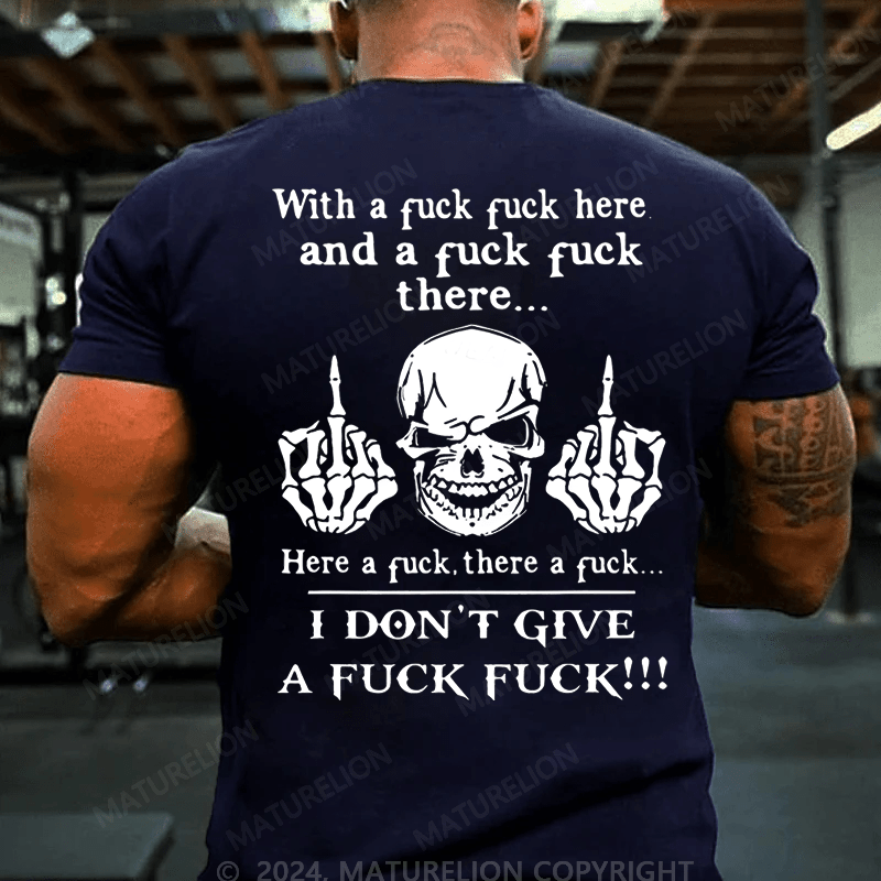 Maturelion Men's T-Shirt With A Fuck Here And A Fuck There Cotton T-Shirt